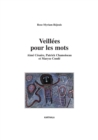 Image for Veillees Pour Les Mots - Aime Cesaire, Patrick Chamoiseau Et Maryse Conde