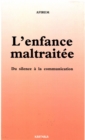 Image for L&#39;enfance Maltraitee: Du Silence a La Communication
