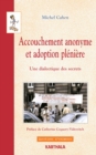 Image for Accouchement Anonyme Et Adoption Pleniere - Une Dialectique Des Secrets