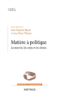 Image for Matiere a Politique - Le Pouvoir, Les Corps Et Les Choses: Le Pouvoir, Les Corps Et Les Choses