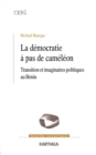 Image for La Democratie a Pas De Cameleon - Transition Et Imaginaires Politiques Au Benin