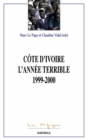 Image for La Cote d&#39;Ivoire. L&#39;annee terrible 1999-2000