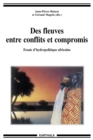 Image for Des Fleuves Entre Conflits Et Compromis: Essais D&#39;hydropolitique Africaine