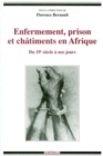 Image for Enfermement, Prison Et Chatiments En Afrique: Du XIXe Siecle a Nos Jours