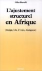 Image for L&#39;ajustement Structurel En Afrique: (Senegal, Cote d&#39;Ivoire, Madagascar)
