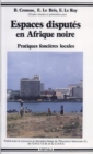 Image for Espaces Disputes En Afrique Noire: Pratiques Foncieres Locales