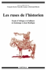 Image for Les Ruses De L&#39;historien: Essais d&#39;Afrique Et D&#39;ailleurs En Hommage a Jean Boulegue