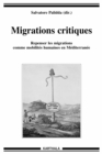 Image for Migrations Critiques: Repenser Les Migrations Comme Mobilites Humaines En Mediterranee