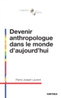 Image for Devenir Anthropologue Dans Le Monde D&#39;aujourd&#39;hui