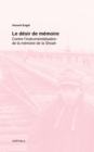 Image for Le Desir De Memoire: Contre L&#39;instrumentalisation De La Memoire De La Shoah