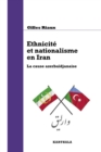 Image for Ethnicite Et Nationalisme En Iran: La Cause Azerbaidjanaise