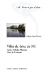 Image for Villes Du Delta Du Nil. Tanta, Mahalla, Mansura. Cites De La Densite: Cites De La Densite