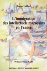 Image for L&#39;immigration Des Intellectuels Marocains En France