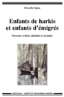 Image for Enfants De Harkis Et Enfants D&#39;emigres: Parcours Croises, Identite a Recoudre