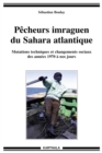 Image for Pecheurs Imraguen Du Sahara Atlantique: Mutations Techniques Et Changements Sociaux Des Annees 1970 a Nos Jours