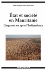 Image for Etat Et Societe En Mauritanie: Cinquante Ans Apres l&#39;Independance