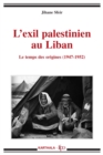 Image for L&#39;exil Palestinien Au Liban: Le Temps Des Origines 1947-1952