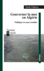 Image for Gouverner La Mer En Algerie: Politique En Eaux Troubles