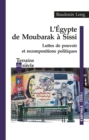 Image for L&#39;Egypte De Moubarak a Sissi: Luttes De Pouvoir Et Recompositions Politiques