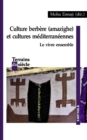 Image for Culture Berbere (Amazighe) Et Cultures Mediterranneeennes: Le Vivre-Ensemble