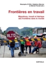 Image for Frontieres En Travail: Migrations, Travail Et Fabrique Des Frontieres Dans Le Monde
