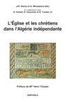 Image for L&#39;Eglise Et Les Chretiens Dans l&#39;Algerie Independante: Etudes Et Temoignages