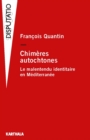 Image for Chimeres Autochtones: Le Malentendu Identitaire En Mediterranee