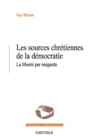 Image for Les Sources Chretiennes De La Democratie: La Liberte Par Megarde