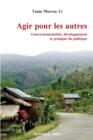 Image for Agir Pour Les Autres: Gouvernementalite, Developpement Et Pratique Politique