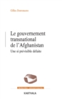 Image for Le Gouvernement Transnational De l&#39;Afghanistan: Une Si Previsible Defaite