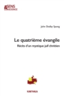 Image for Le Quatrieme Evangile: Recits D&#39;un Mystique Juif Chretien