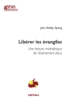 Image for Liberer Les Evangiles: Entre Rupture Et Invention