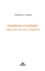 Image for Fanatisme Et Prejuges: L&#39;Islam Pris Entre Deux Imaginaires
