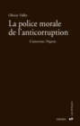 Image for La Police Morale De L&#39;anticorruption: Cameroun, Nigeria