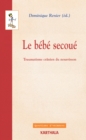 Image for Le Bebe Secoue. Traumatisme Cranien Du Nourrisson