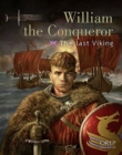 Image for William the Conqueror : The Last Viking