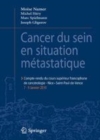 Image for Cancer du sein en situation metastatique: Compte-rendu du 1er Cours superieur francophone de cancerologie Saint-Paul de Vence-Nice, 07-09 Janvier 2010