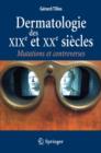 Image for Dermatologie des XIX et XXe siecles : Mutations et controverses