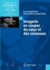 Image for Imagerie en coupes du coeur et des vaisseaux: Compte rendu des 4es rencontres de la SFC et de la SFR, Paris, 24 et 25 mars 2011