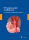 Image for Pathologie vasculaire du tube digestif: Physiopathologie, diagnostic et traitement