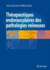 Image for Therapeutiques endovasculaires des pathologies veineuses