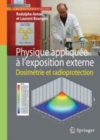 Image for Physique appliquee a l&#39;exposition externe: Dosimetrie et radioprotection