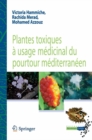 Image for Plantes toxiques à usage médicinal du pourtour méditerranéen [electronic resource] /  Victoria Hammiche, Rachida Merad, Mohamed Azzouz. 
