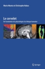 Image for Le cervelet: De l&#39;anatomie et la physiologie a la clinique humaine