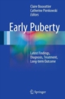 Image for Early puberty  : latest findings, diagnosis, treatment, long-term outcome