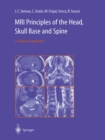 Image for MRI Principles of the Head, Skull Base and Spine: A Clinical Approach