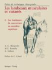 Image for Les Lambeaux Musculaires et Cutanes : Precis de techniques chirurgicales 2 Les lambeaux de couverture au membre superieur