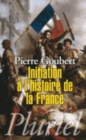 Image for Initiation áa l&#39;histoire de la France  : suivi d&#39;une chronologie, de tableaux gâenâealogiques et d&#39;une bibliographie