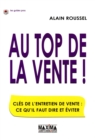 Image for Au Top De La Vente - 2E Ed: Cles De L&#39;entretien De Vente : Ce Qu&#39;il Faut Dire Et Eviter