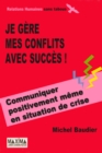 Image for Je Gere Mes Conflits Avec Succes !